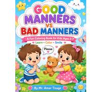 Good Manners vs Bad Manners: A Fun Coloring Book for Kids Ages 3-7