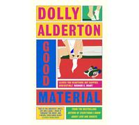 Good Material: THE INSTANT SUNDAY TIMES BESTSELLER, FROM THE AUTHOR OF EVERYTHING I KNOW ABOUT LOVE