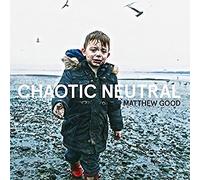 Good, Matthew - Chaotic Neutral