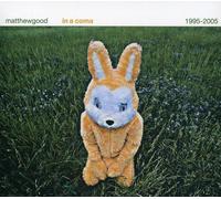Good, Matthew - In A Coma-1995-2005 (2 CD)