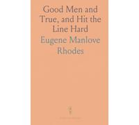 Good Men and True, and Hit the Line Hard