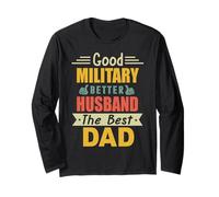Good Military Better Husband The Best Dad for Fathers Day Maglia a Manica