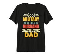 Good Military Better Husband The Best Dad for Fathers Day Maglietta Premium