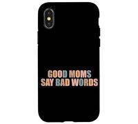 Good Moms Say Bad Words Divertente Mamma Vita Scherzi Genitore Mamma Custodia per iPhone X/XS