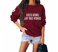 Good Moms Say Bad Words Fun Mom Felpa da Donna a Maniche Lunghe Girocollo Pullover Autunnale