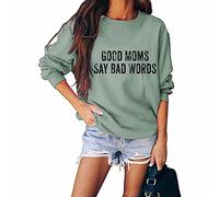 Good Moms Say Bad Words Fun Mom Felpa da Donna a Maniche Lunghe Girocollo Pullover Autunnale