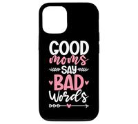 Good Moms Say Bad Words Funny Mamma Vita Madre Genitore Scherzi Custodia per iPhone 12/12 Pro