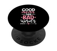 Good Moms Say Bad Words Funny Mamma Vita Madre Genitore Scherzi PopSockets PopGrip Adesivo