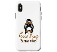 Good Moms Say Bad Words - Panino disordinato per la festa della mamma Custodia per iPhone X/XS