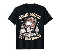 Good Moms Say Bad Words Skeleton Funny Messy Chignon Mom Maglietta