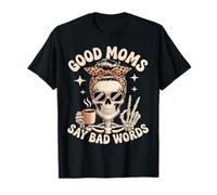 Good Moms Say Bad Words Skeleton Messy Bun Mom Festa della Mamma Maglietta