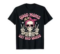 Good Moms Say Bad Words Skeleton Messy Bun Mom Festa della Mamma Maglietta