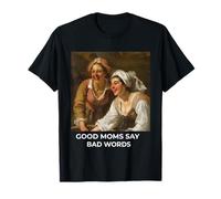 GOOD MOMS SAY BAGNO WORDS Meme divertente Donne ridenti Maglietta