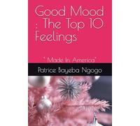 Good Mood : The Top 10 Feelings: " Made In America"