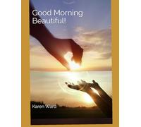 Good Morning Beautiful!