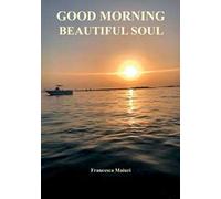 Good morning beautiful soul