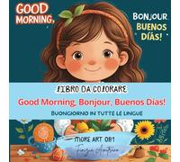 Good morning, bonjour, Buenos Días!: Buongiorno in tutte le lingue