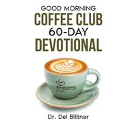 GOOD MORNING COFFEE CLUB 60-DAY DEVOTIONAL