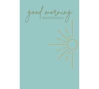 Good Morning Devotionals: Women's Morning Devotion & Note Taking Journal, Simple & Uplifting, A Positive Start To Your Day, 50 Devotions