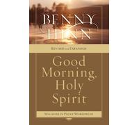 Good Morning, Holy Spirit by Benny Hinn [Tomas Nelson,2004] (Paperback) Revised edition