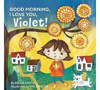 Shauna Shapiro Good Morning, I Love You, Violet (Copertina rigida)