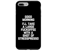Good Morning, I'll Take A Large Fuckoffee... T-Shirt divertente Custodia per iPhone 7 Plus/8 Plus