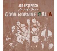 Good Morning Italia - Joe Bastianich E La Terza udio CD)