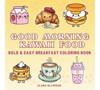 Good Morning Kawaii Food: Bold & Easy Breakfast Coloring Book