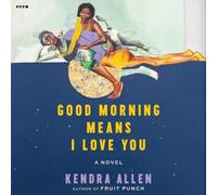 Good Morning Means I Love You