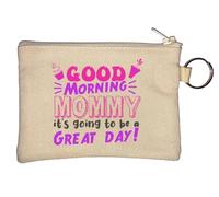 Good Morning Mommy It's Going to Be A Great Day Portachiavi Portamonete Beige