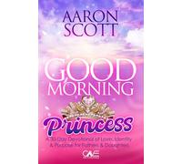 Good Morning Princess: A 30-Day Devotional of Love, Identity & Purpose for Fathers & Daughters