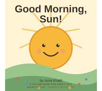 Good Morning Sun: A little book about waking up with love.