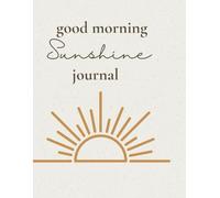 Good Morning Sunshine Journal