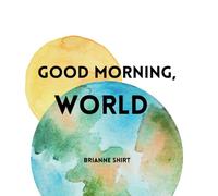 Good Morning, World