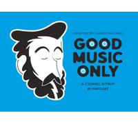Good Music Only Vol. 1: A Comic Strip by Fantoons