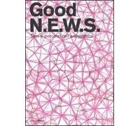 Good N.E.W.S. Temi e percorsi dell'architettura. Catalogo della mostra (Milano, 16 maggio-20 agosto 2006)