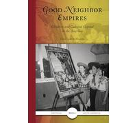 Good Neighbor Empires: Children and Cultural Capital in the Americas