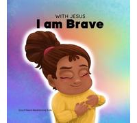Good News Meditations With Jesus I am brave (Tascabile) With Jesus