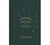 John Piper Good News of Great Joy (Copertina rigida)