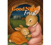 Good Night, Forest: A Gentle Bedtime Journey with Forest Friends