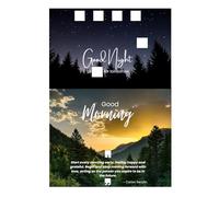 Good Night, Good Morning: Your Guide to Productive Mornings and Powerful Habits: A Step-by-Step Guide to Preparing Your Day and Building Powerful Morning Routines