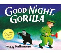 Good Night, Gorilla: The beloved classic children’s picture book, now available as a board book.