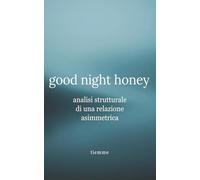 good night honey: analisi strutturale di una relazione asimmetrica