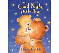 Good Night, Little Bear - A Sleepy-Time Tale
