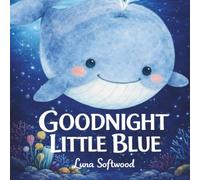 Good Night Little Blue: Ocean Bedtime Story and Rhymes For Children