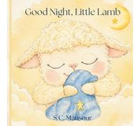 Good Night, Little Lamb: Little Light, Little Lamb