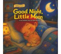 Good Night, Little Moon: A Cozy Bedtime Story for Little Dreamers
