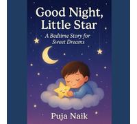 Good Night, Little Star: Bedtime Story Book for Kids Ages 2-6 - Sleepy-Time Rhymes & Sweet Dreams