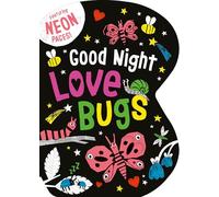 Good Night Love Bugs: Featuring Neon Pages!