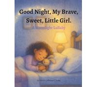 Good Night, My Brave, Sweet, Little Girl